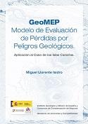 Imagen de carátula de GeoMEP Modelo de Evaluación de Pérdidas por Peligros Geológicos. (Aplicación al caso de las Islas Canarias).